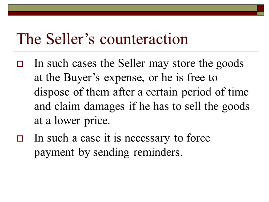 The Seller’s counteraction In such cases the Seller may store the goods at the